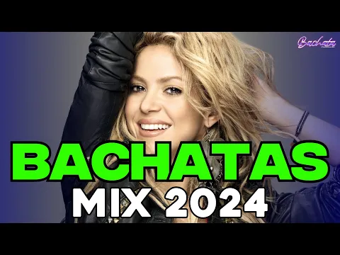 Download MP3 BACHATA 2024 🌴 BACHATA MIX 2024 🌴 MIX DE BACHATA 2024   The Most Recent Bachata Mixes