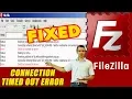 How to Fix - FileZilla Connection Refused TimeOut Error After 20 Seconds Step by Step