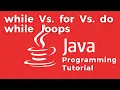 while loop Vs for loop Vs do while loop in Java programming language