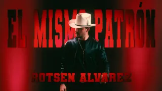 Rotsen Alvarez - El Mismo Patrón (Lyric/Letra)