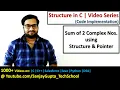 Sum of two complex numbers using structure and pointer in c programming by Sanjay Gupta