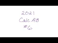 2021 AP Calculus AB Exam FRQ