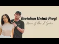 Download Lagu Bertahan Untuk Pergi - Mario G. Klau X Lyodra Ginting | Lirik