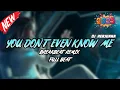 Download Lagu DJ YOU DON'T EVEN KNOW ME BREAKBEAT REMIX FULL MELODY FYP TERBARU 2025 FT KENZY HERE