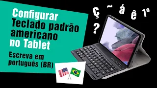 CONFIGURAR TECLADO PADRÃO AMERICANO EUA NO TABLET - ESCREVA EM PT-BR (Acentos, Cedilha Ç etc)