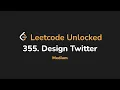 355 Design Twitter Leetcode Unlocked - Python