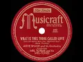 1946 Artie Shaw - What Is This Thing Called Love (Mel Torme & his Mel-Tones, vocal)