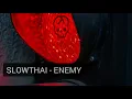 SLOWTHAI - ENEMY