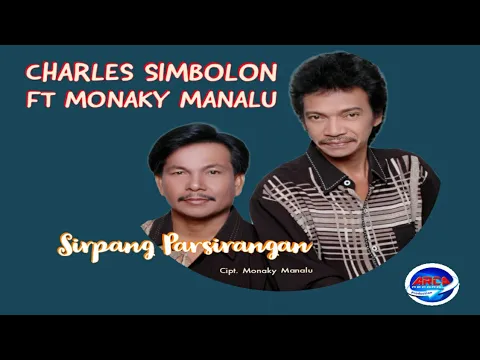 Download MP3 Charles Simbolon Ft Monaky Manalu - Sirpang Parsirangan - Lagu Batak Terbaru (Official Music Video)