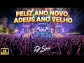 Lagu Feliz Ano Novo, Adeus Ano Velho | DJ Sau | New Year Party EDM