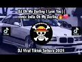 Lagu DJ OH MY DARLING I LOVE YOU | DJ REMIX INDIA OH MY DARLING I LOVE YOU VIRAL TIKTOK TERBARU 2025