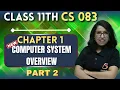 CBSE Class 11 CS Chapter 1 Part 2 Computer System Simplified Barkha Mam class11
