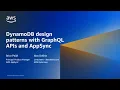 DynamoDB design patterns with Grap L APIs and AppSync - AWS Online Tech Talks