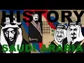 The History of Saudi Arabia (House of Saud)