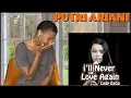 Lagu Putri Ariani - i'll never love again