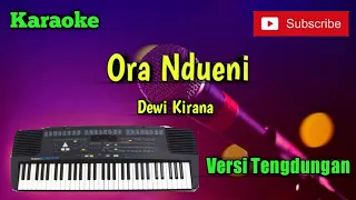 ora ndueni dewi kirana karaoke versi sandiwaraan tengdung cover