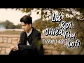 Lagu LÁ RƠI CHIỀU THU ( LOFI VERSION SOLO ) - QUANG VINH x THÀNH ĐẠT x LAI HOÀNG 