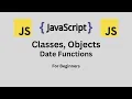 Classes Objects Date Functions in JavaScript Karan Barman