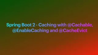 Spring Boot 2 - Caching Spring default Cacheable EnableCaching CacheEvict