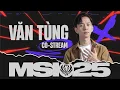 Download Lagu Stream 5/7 | Văn Tùng xem G2 vs FLY | GEN vs AL