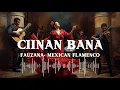 Lagu 🎶Ciinan Bana—Fauzana • Mexican Flamenco