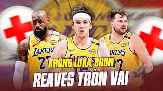 Không Lebron - Luka, Austin Reaves TRÒN VAI