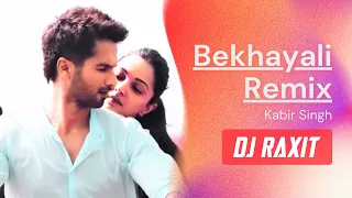 bekhayali remix dj raxit kabir singh sachet tandon