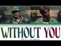 1TYM (원타임) - WITHOUT YOU Color Coded Lyrics [Han/Rom/Eng] (가사)