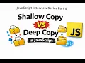 Shallow Copy vs Deep Copy in JavaScript JavaScript Interview Questions Series Part 9