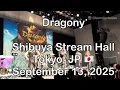 Dragony - Lords of the Hunt @Shibuya Stream Hall, Tokyo, JP 🇯🇵 September 13, 2025 LIVE HDR 4K