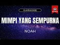 Download Lagu NOAH - MIMPI YANG SEMPURNA (KARAOKE VERSI)