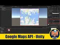 Google Maps API in Unity - Short Version