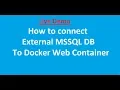 How to connect External MSSQL DB to Docker Web Container