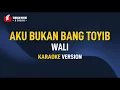 Download Lagu Wali - Aku Bukan Bang Toyib (Karaoke)