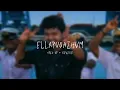 Lagu Ellapugazhum - sped up + reverb (From \