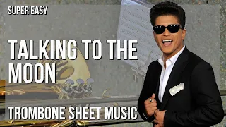 Download SUPER EASY Trombone Sheet Music: How to play Talking To The Moon  by Bruno Mars MP3