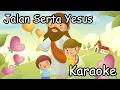 Download Lagu Jalan Serta Yesus - Lagu Sekolah Minggu Karaoke