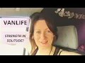 Is there Strength in Solitude VanlifeUK