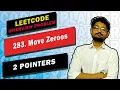 283 Move Zeroes LEETCODE INTERVIEW CORNER LEETCODE 2 POINTER