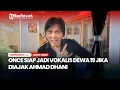 Download Lagu Once Siap Jadi Vokalis Dewa 19 Jika Diajak Ahmad Dhani