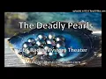 Lagu The Deadly Pearls - CBS Radio Mystery Theater