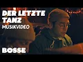 Lagu Bosse - Der letzte Tanz (Official Video)