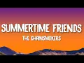 Download Lagu The Chainsmokers - Summertime Friends (Lyrics)