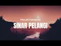 Download Lagu PROJECTOR BAND - SINAR PELANGI (VIDEO LIRIK) LAGU TRENDING!
