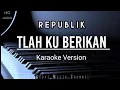 Download Lagu Tlah Kuberikan - Republik ( Karaoke Version )