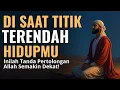 Download Lagu Di Saat Titik Terendah Hidupmu, Inilah Tanda Pertolongan Allah Semakin Dekat. | Motivasi Islami