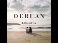 Download Lagu LOKARYA - DERUAN ( OFFICIAL MUSIC VIDEO )