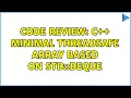 Code Review C minimal threadsafe array based on std deque 2 Solutions