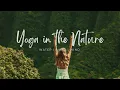 60 Minutes Yoga In Nature Music I Music With Nature Sounds I Meditate I Relax