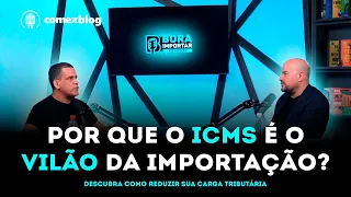 Por que o ICMS é o VILÃO da importação? reduza sua carga tributária de forma legal! | comexblog.com
